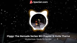 Scrapped Kolie Theme  Piggy The Remade Series Book 2 Chapter 6 [upl. by Arabella67]