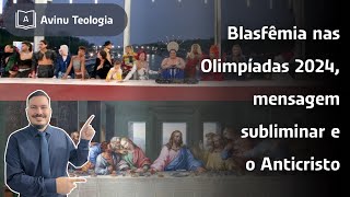 Blasfêmia nas Olimpíadas 2024 Mensagem Subliminar e o Anticristo em Apresentação LGBT [upl. by Odravde98]