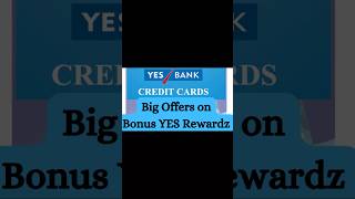 Yes Bank credit card Bonus Reward offer  Yes bank credit latest news  Yes bank reward points [upl. by Curnin]