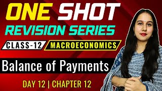 Day 12  Balance of Payments  One Shot of BOP  Class 12  Macro  Neha Jangid [upl. by Zorah]