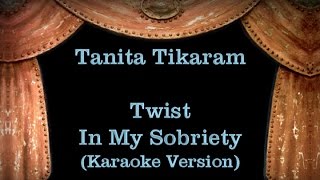 Tanita Tikaram  Twist In My Sobriety  Lyrics Karaoke Version [upl. by Ydissak517]