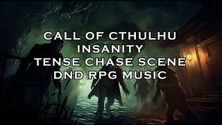 Call of Cthulhu  Rising Tension  Insanity Music  Chase Scene  Curse of Strahd  DND RPG Dungeons [upl. by Alvis]