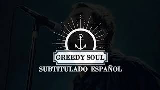 Liam Gallagher  Greedy Soul  Subtitulado Español [upl. by Awhsoj981]