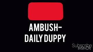 Ambushdaily duppy lyrics [upl. by Hayott]