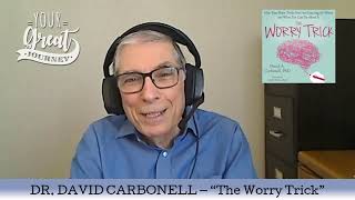 Anxiety Expert Dr David Carbonell on quotThe Worry Trickquot [upl. by Partan]