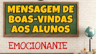 MENSAGEM DE BOASVINDAS AOS ALUNOS EMOCIONANTE [upl. by Irehs]