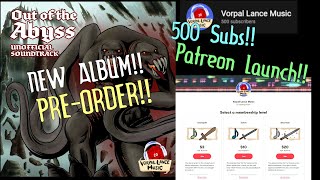 500 Subs Patreon Launch NEW ALBUM PREORDER [upl. by Ellerehs923]