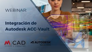 Webinar  Integración de Autodesk ACC  Vault [upl. by Ahsikahs529]