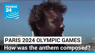 Paris 2024 Olympic Games how was the official anthem composed • FRANCE 24 English [upl. by Yrallam265]