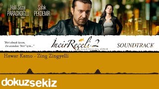 Hawar Komo  Zing Zingyelli İncir Reçeli 2  Soundtrack [upl. by Anilahs400]