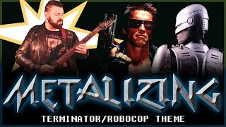 28  Metalizing The Terminator  RobocopTheme [upl. by Lucius]