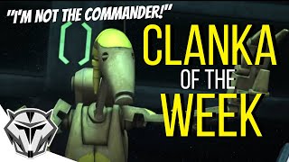 The Droid Who Said quotIm Not The Commanderquot  Clanka of the Week [upl. by Goldina]