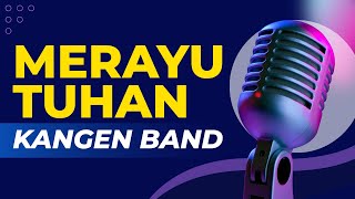 Merayu Tuhan  Karaoke Kangen Band Versi Original [upl. by Avram]