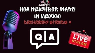 Neighbor Wars in Mexico LIVE Discussion and QampA EPISODE 4 [upl. by Duntson]