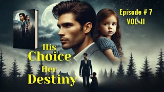 Her Choice His Destiny Episode  7  English Audiobook  Novel [upl. by Haines]