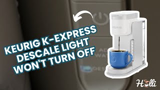 Keurig KExpress Descale Light Wont Turn Off  Heres How We Fixed It [upl. by Errehs886]