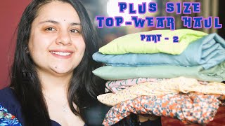 Plus Size TopWear Haul Under 499  Trendy Summer Haul  Shalini Jaimini [upl. by Nirat]