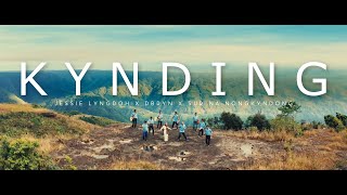 KYNDING  JESSIE LYNGDOH X DBRYN Feat SUR NA NONGKYNDONG Official Music Video [upl. by Ecirad]