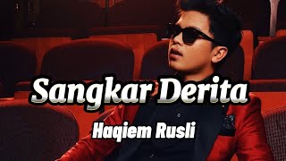 Haqiem Rusli  Sangkar Derita  lirik [upl. by Rise671]