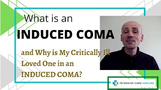 What is an Induced Coma and Why is My Critically Ill Loved One in an Induced Coma [upl. by Marlen]