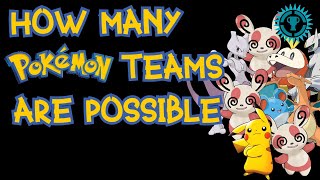 How Many Pokemon Teams Can You Make [upl. by Renelle278]