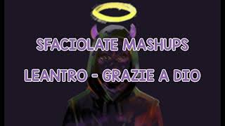 LEANTRO  GRAZIE A DIO MASHUP  DDUB [upl. by Atterol370]