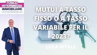 MUTUI A TASSO FISSO O A TASSO VARIABILE PER IL 2023 [upl. by Bellew421]