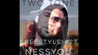 Two Tone ft Nessyou  FREESTYLE 27 Official Audio [upl. by Dituri501]