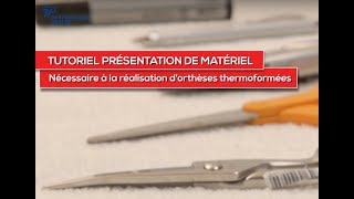 Réalisation dorthèses thermoformées  Le matériel nécessaire [upl. by Yetsirhc697]