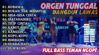 ORGENAN FUL ALBUM DANGDUT LAWAS ORGEN TUNGGAL FULL BASS TEMAN NGOPI [upl. by Ananna349]