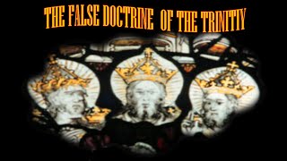 The False Doctrine of the Trinity [upl. by Lawley]