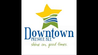 City of Presque Isle  Downtown Redesign Study Listening Session [upl. by Pillow]