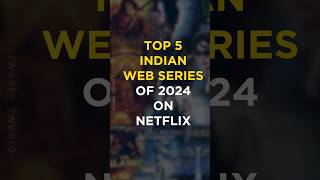 Top 5 indian webseries of 2024 on netflix [upl. by Ahsatin]