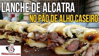 Como Fazer Lanche de Alcatra no Pão de Alho Caseiro  Tv Churrasco [upl. by Aym765]