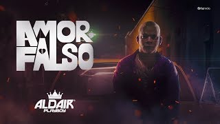 Aldair Playboy  Amor Falso Clipe Oficial [upl. by Newob]