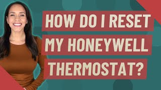 How do I reset my Honeywell thermostat [upl. by Beaston]