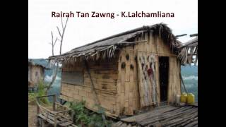 Rairah Tan Zawng  KLalchamliana [upl. by Nosredneh]