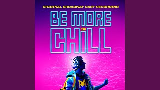 Be More Chill Pt 2 [upl. by Hillie]