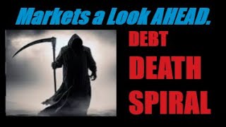 MARKETS A LOOK AHEAD We Are In a Debt DETH Spiral CRITICAL UPDATES Mannarino [upl. by Ocnarfnaig]