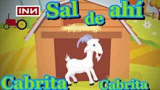 Canciones infantiles  Sal de ahí cabrita cabrita  nursery rhymes INN [upl. by Akinirt849]