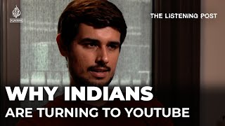 Why YouTube is blowing up in India  The Listening Post [upl. by Nesahc307]