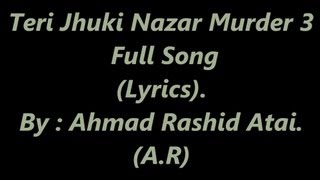 Teri Jhuki Nazar Muder 3  Lyrics [upl. by Dela]