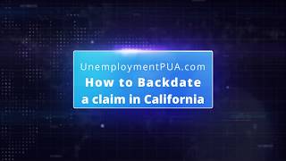 How to Backdate an Unemployment Insurance Claim with the California EDD [upl. by Ettenuahs560]