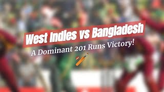 🏏 West Indies vs Bangladesh Epic 201 Runs Victory [upl. by Nauht]