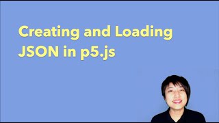 123 Creating and Loading JSON  p5js Tutorial [upl. by Tedmann]