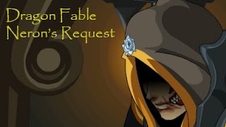 Dragon Fable Nerons Request [upl. by Yrailih]