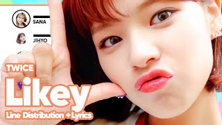 TWICE  Likey Line Distribution with ColorCoded Lyrics [upl. by Nere]