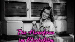 Hauptrolle Hausfrau  Die Hausfrau im Werbe und Kulturfilm [upl. by Nickie]