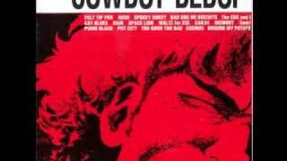 Cowboy Bebop OST 1  Too Good Too Bad [upl. by Hcurob]