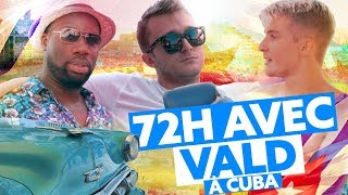 72h avec Vald à Cuba [upl. by Neuburger558]